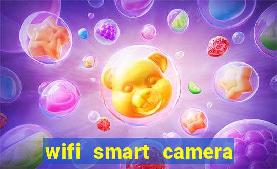 wifi smart camera easy to achieve real time remote viewing